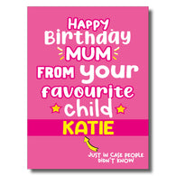 Personalised Happy Birthday Mum from Favourite Child Card